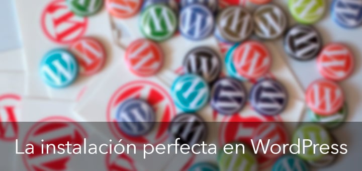 Instalacion perfecta WordPress